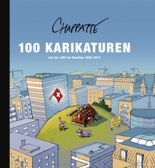 100 Karikaturen aus der NZZ am Sonntag 2002–2012