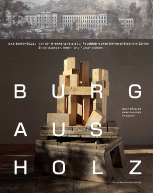 Burg aus Holz – das Burghölzli