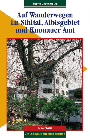 Auf Wanderwegen im Sihltal, Albisgebiet und Knonauer Amt