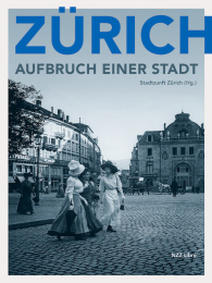 Zürich – Aufbruch einer Stadt
