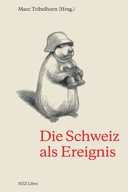 Die Schweiz als Ereignis | NZZ Libro