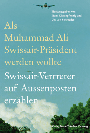 Als Muhammad Ali Swissair-Präsident werden wollte