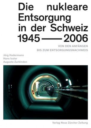 Die nukleare Entsorgung in der Schweiz 1945–2006