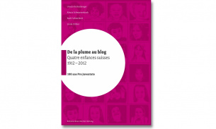 De la plume au blog – quatre enfances suisses de 1912 à 2012
