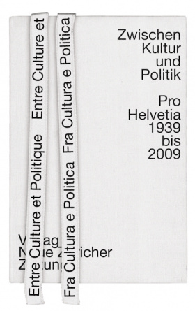 Zwischen Kultur und Politik – Pro Helvetia 1939–2009