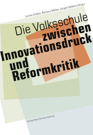 Die Volksschule – zwischen Innovationsdruck und Reformkritik