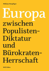 Europa zwischen Populisten-Diktatur und Bürokraten-Herrschaft