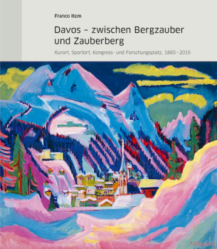 Davos – zwischen Bergzauber und Zauberberg