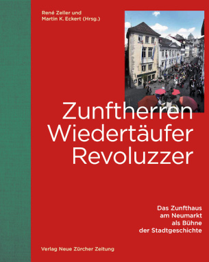 Zunftherren, Wiedertäufer, Revoluzzer