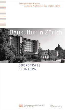 Baukultur in Zürich Band 8: Oberstrass, Fluntern