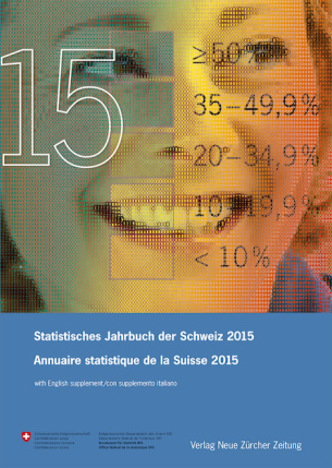 Statistisches Jahrbuch der Schweiz 2015 Annuaire statistique de la Suisse 2015