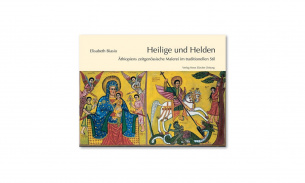 Heilige und Helden - Äthiopiens zeitgenössische Malerei im traditionellen Stil